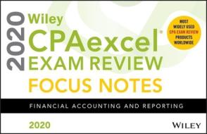 Wiley Cpaexcel Exam Review 2020 Focus Notes: Financial Accounting and Reporting di Wiley edito da WILEY