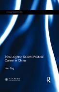 John Leighton Stuart's Political Career in China di Hao (Secretary Ping edito da Taylor & Francis Ltd