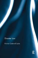 Disaster Law di Kristian Cedervall (University of Copenhagen Lauta edito da Taylor & Francis Ltd