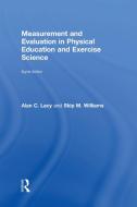 Measurement and Evaluation in Physical Education and Exercise Science di Alan C. Lacy, Skip Williams edito da Taylor & Francis Ltd
