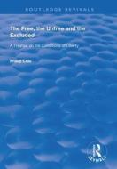The Free, The Unfree And The Excluded di Phillip Cole edito da Taylor & Francis Ltd