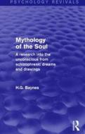 Mythology of the Soul di H. G. Baynes edito da Taylor & Francis Ltd