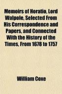 Memoirs Of Horatio, Lord Walpole, Select di William Coxe edito da General Books