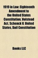 1919 In Law: Eighteenth Amendment To The di Books Llc edito da Books LLC, Wiki Series