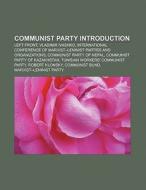 Communist party Introduction di Books Llc edito da Books LLC, Reference Series