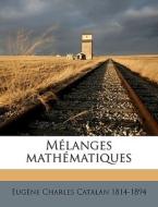 M Langes Math Matiques di Eugne Charles Catalan, Eug Ne Charles Catalan edito da Nabu Press