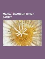 Mafia - Gambino Crime Family di Source Wikia edito da University-press.org