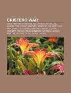 Cristero War di Source Wikipedia edito da Books LLC, Reference Series