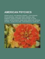 American psychics di Source Wikipedia edito da Books LLC, Reference Series