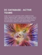 Dc Database - Active Teams: Acme Toys, A di Source Wikia edito da Books LLC, Wiki Series