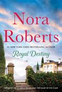Royal Destiny: 2-In-1: The Playboy Prince and the Name of the Game di Nora Roberts edito da ST MARTINS PR