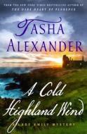 A Cold Highland Wind: A Lady Emily Mystery di Tasha Alexander edito da MINOTAUR