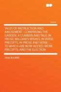 Tales of Instruction and Amusement di Jane Bourne edito da HardPress Publishing