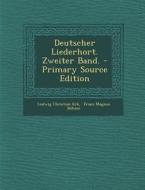 Deutscher Liederhort. Zweiter Band. di Ludwig Christian Erk edito da Nabu Press