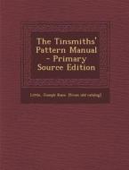 The Tinsmiths' Pattern Manual edito da Nabu Press