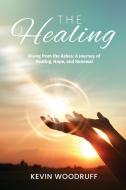 The Healing di Kevin Woodruff edito da Lulu.com