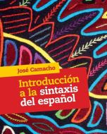 Introducción a la sintaxis del español di José Camacho edito da Cambridge University Press