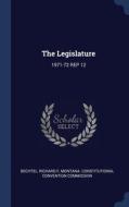 The Legislature: 1971-72 Rep 12 di RICHARD F BECHTEL edito da Lightning Source Uk Ltd