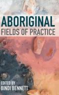 Aboriginal Fields of Practice edito da RED GLOBE PR
