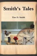 Smith's Tales di Tim D. Smith edito da Lulu.com