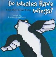Do Whales Have Wings? di Michael S. Dahl edito da Coughlan Publishing