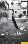 Cradle Me di Simon Vinnicombe edito da BLOOMSBURY 3PL