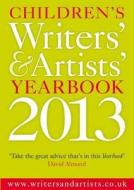 Children\'s Writers\' & Artists\' Yearbook 2013 edito da Bloomsbury Publishing Plc