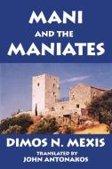Mani and the Maniates di John Antonakos, Demos N. Mexes edito da AuthorHouse