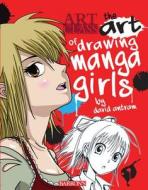 The Art of Drawing Manga Girls di David Antram edito da BARRONS EDUCATION SERIES