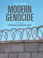 Modern Genocide di Paul Bartrop edito da Greenwood