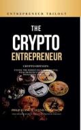 The Crypto Entrepreneur di Philip Klang, Dennis Sahlström edito da Lulu.com