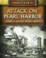 Attack on Pearl Harbor: America Enters World War II di Peter Darman edito da Rosen Classroom