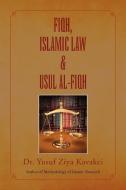 Fiqh Islamic Law & Usul Al-fiqh di Yusuf Ziya Kavakci, Dr Yusuf Ziya Kavakci edito da Xlibris Corporation