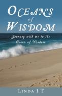 Oceans of Wisdom di Linda J. T. edito da AUTHORHOUSE