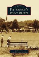 Pittsburgh's Point Breeze di Sarah L. Law edito da ARCADIA PUB (SC)
