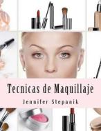 Tecnicas de Maquillaje di Jennifer Stepanik edito da Createspace