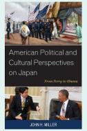 American Political and Cultural Perspectives on Japan di John H. Miller edito da Rowman and Littlefield