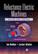 Reluctance Electric Machines di Ion (University Politehnica Timisoara Boldea, Lucian (Politehnica University of Timisoara Tutelea edito da Taylor & Francis Inc