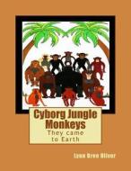 Cyborg Jungle Monkeys di Lynn Bree Oliver edito da Createspace