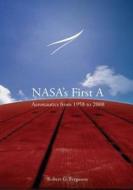 NASA's First a: Aeronautics from 1958 to 2008 di National Aeronautics and Administration, Robert G. Ferguson edito da Createspace