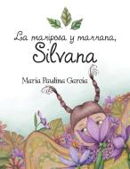 La mariposa y marrana, Silvana di Maria Paulina Garcia edito da Balboa Press
