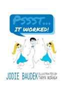 Pssst . . . It Worked! di Jodie Baudek edito da Balboa Press