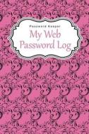 Password Keeper: My Web Password Log di Chiquita Publishing edito da Createspace