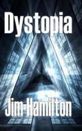 Dystopia di Jim Hamilton edito da Createspace