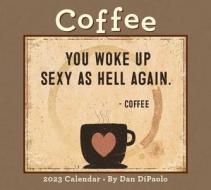 Coffee 2023 Deluxe Wall Calendar di Dan DiPaolo edito da Andrews McMeel Publishing