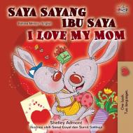 I Love My Mom (Malay English Bilingual Book) di Shelley Admont, Kidkiddos Books edito da KidKiddos Books Ltd.