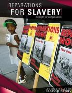 Reparations for Slavery: The Fight for Compensation di Sarah Goldy-Brown edito da LUCENT BOOKS K 12
