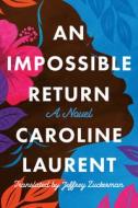 An Impossible Return di Caroline Laurent edito da Amazon Publishing