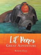 Lil' Peeps Great Adventure di Roseby Foss edito da XULON PR