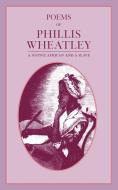 Poems of Phillis Wheatley di Phillis Wheatley edito da APPLEWOOD
